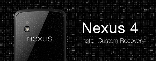 install custom recovery nexus 4